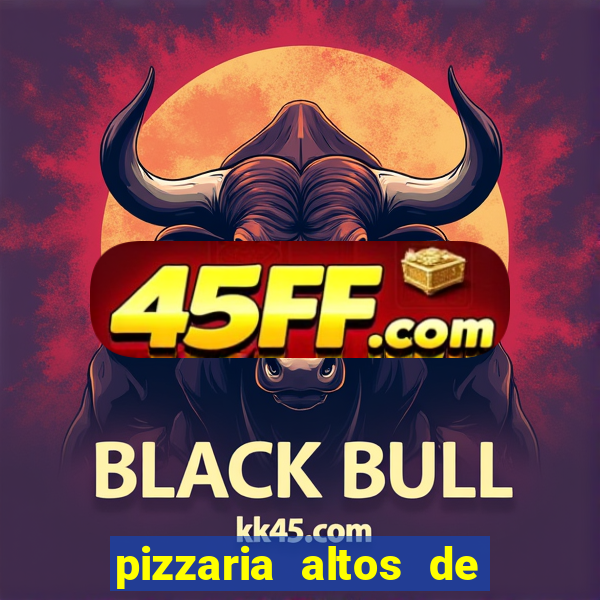 pizzaria altos de santana sjc